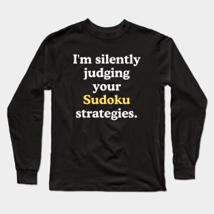Silently Judging Your Sudoku Strategies Long Sleeve T-Shirt